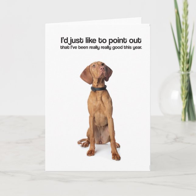 I've Been Really Good (Vizsla) - Greeting Card (Front)