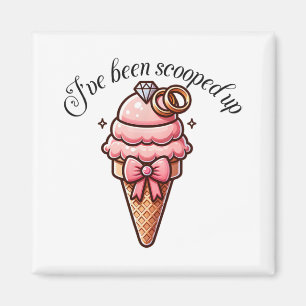 I've Been Scooped Up Bridal Shower With Coquette B Magnet