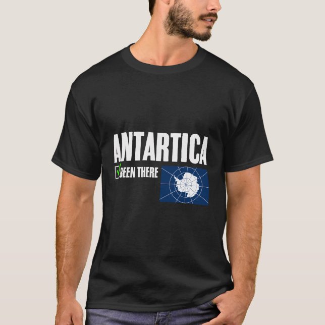 I'Ve Been There Map Flag Of Antarctica South Pole  T-Shirt (Front)