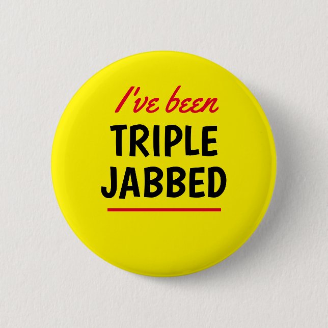 I've Been Triple Jabbed Yellow 6 Cm Round Badge (Front)