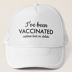 I've been Vaccinated Covid Shot Custom Text  Trucker Hat