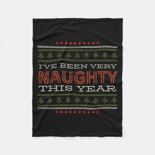 Ive Been Very Naughty This Year Christmas Humor  Fleece Blanket (Front)