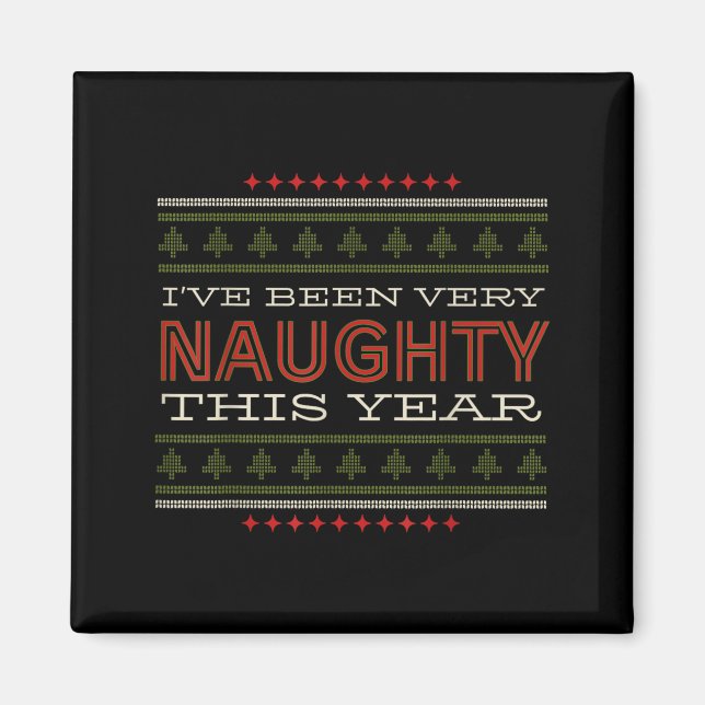 Ive Been Very Naughty This Year Christmas Humor  Magnet (Front)