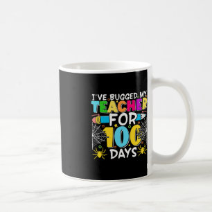 I've Bugged My Teacher for 100 Days of School Boy Coffee Mug