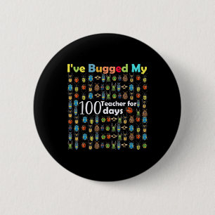 I've Bugged My Teacher For 100 Days Of School Gift 6 Cm Round Badge