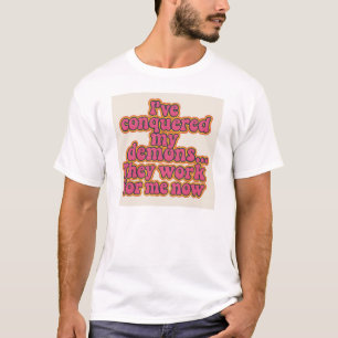 I've Conquered my Demons T-Shirt