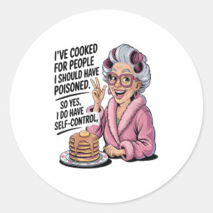 I've Cooked For People I Should Have Isoned So Yes Classic Round Sticker