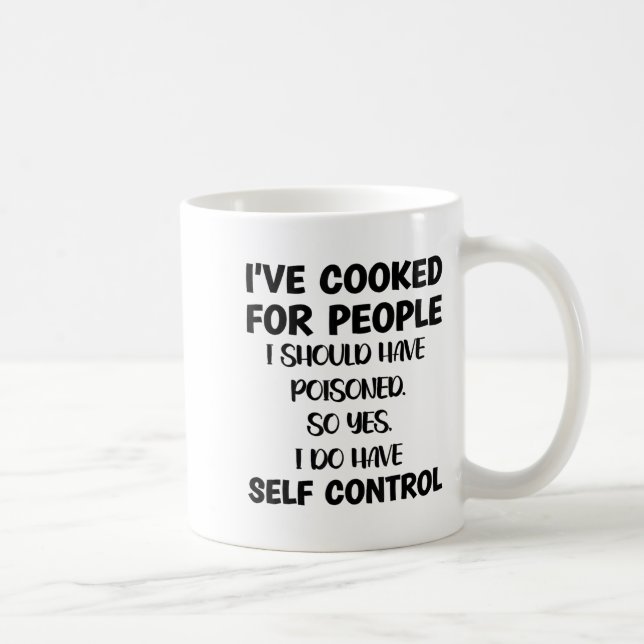 I've Cooked For People I Should Have Isoned So Yes Coffee Mug (Right)
