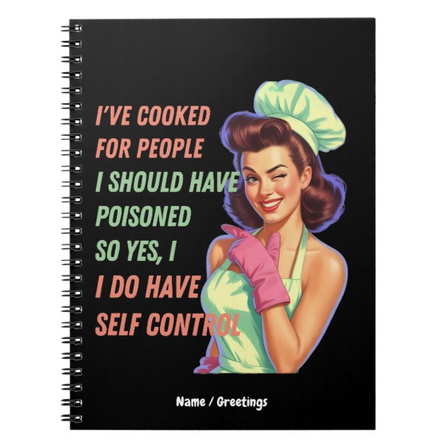 Ive Cooked For People I Should Have Poisoned Funny Notebook (Front)