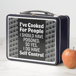 I've Cooked For People I Should Have Poisoned Metal Lunch Box