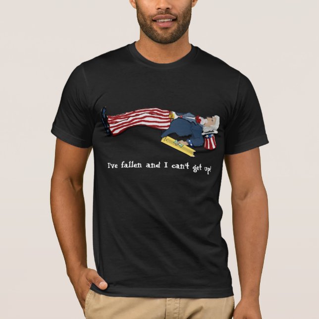 I've fallen and I can't get up! T-Shirt (Front)