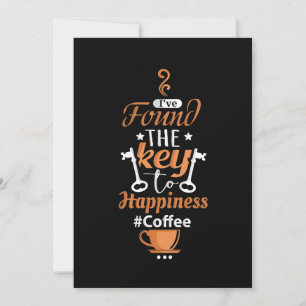 I've Found The Key To Happiness #Coffee Invitation
