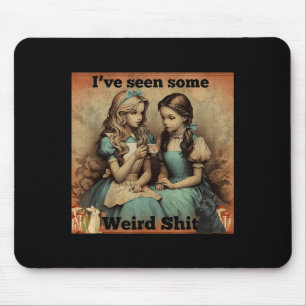 I've Funny Seen Some Weird Sarcastic Quote Mouse Pad