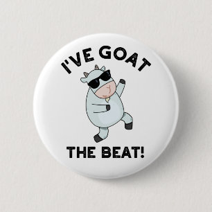 I've Goat The Beat Funny Animal Pun  6 Cm Round Badge