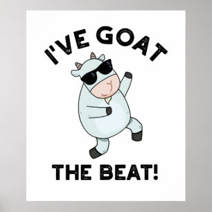 I've Goat The Beat Funny Animal Pun  Poster