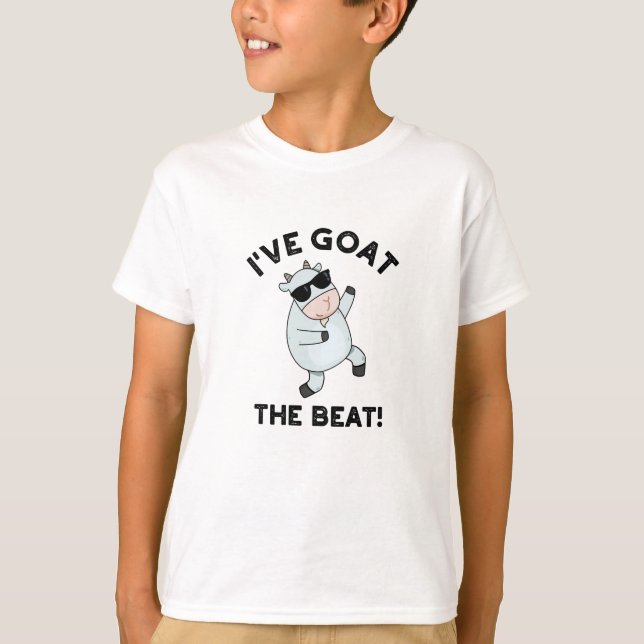 I've Goat The Beat Funny Animal Pun  T-Shirt (Front)