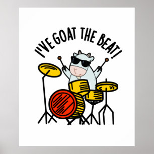I've Goat The Beat Funny Drummer Pun Poster