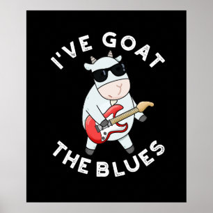 I've Goat The Blues Funny Animal Pun Dark BG Poster