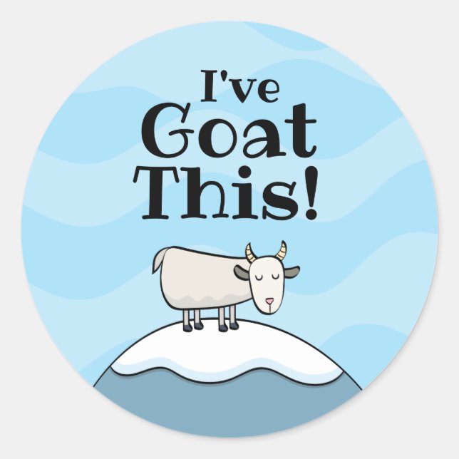 I've Goat This Classic Round Sticker (Front)