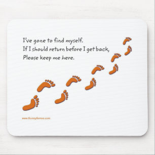I've Gone to Find Myself Footprints mouse pads