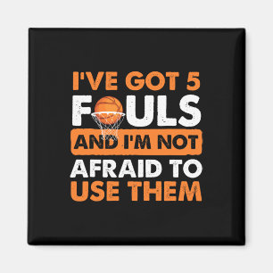 I've Got 5 Fouls And I'm Not Afraid - Sketll Playe Magnet