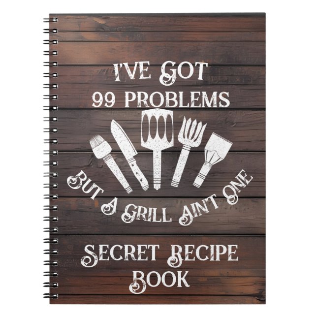 "I've Got 99 Problems but a Grill Ain't One-Funny  Notebook (Front)