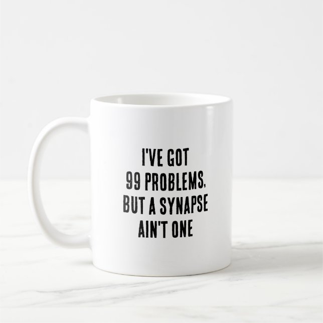 I've got 99 problems, but a synapse ain't one coffee mug (Left)