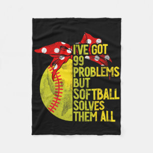 I've Got 99 Problems But Softll Solves Them All So Fleece Blanket