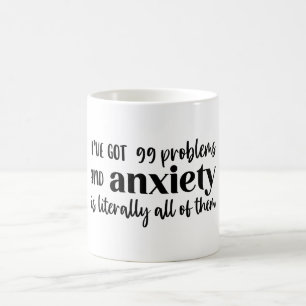 I've Got 99 Problems Coffee Mug
