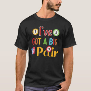 I've Got A Big Pair Casino Vintage Bingo Design Lo T-Shirt