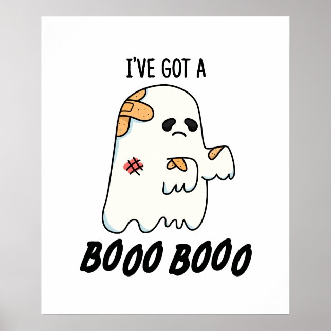 I've Got A Boo Boo Cute Halloween Injured Ghost Pu Poster (Front)