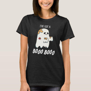 I've Got A Boo Boo Funny Ghost Pun Dark BG T-Shirt