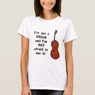I've Got a Cello T-Shirt