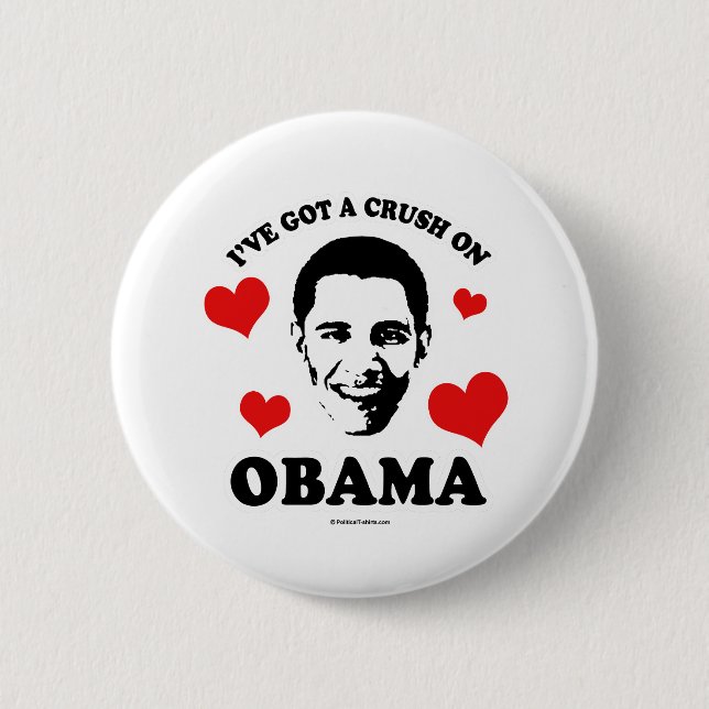 I'VE GOT A CRUSH ON OBAMA 6 CM ROUND BADGE (Front)