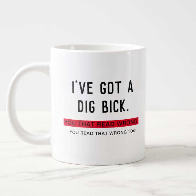 I've Got a Dig Bick  Large Coffee Mug (Left)