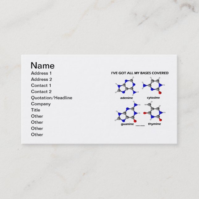 I've Got All My Bases Covered (Nucleobases) Business Card (Front)