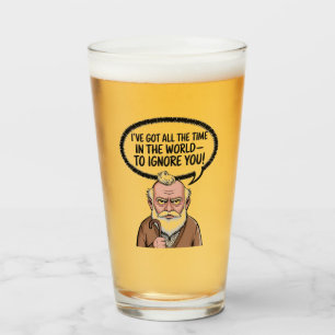 I've Got All The Time In The World - To Ignore You Glass