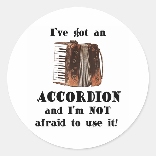 I've Got an Accordion Classic Round Sticker (Front)