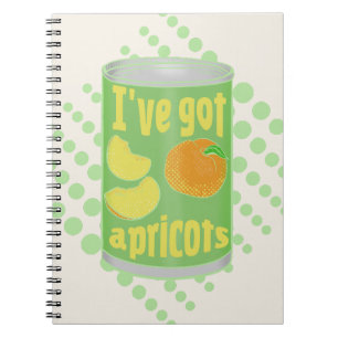 I've got apricots Tin of fruit Notebook