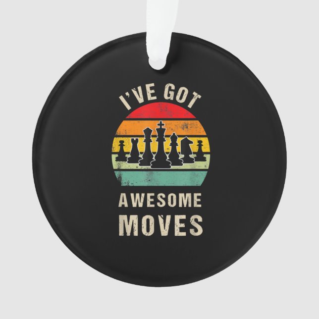 Ive Got Awesome Moves Chess Player Ornament (Front)