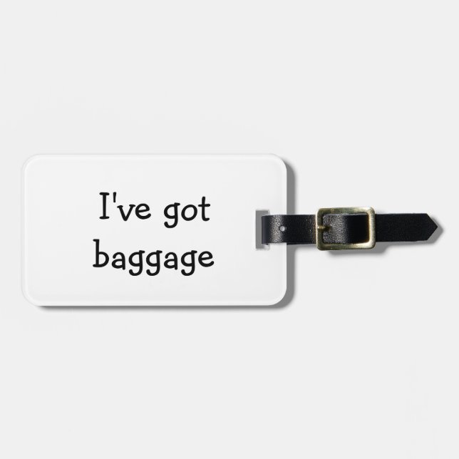 "I've got baggage" luggage tag (Front Horizontal)