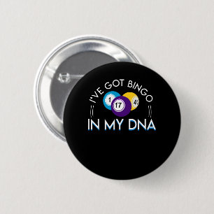 Ive Got Bingo In My Dna Bingo Lover Shirt 6 Cm Round Badge