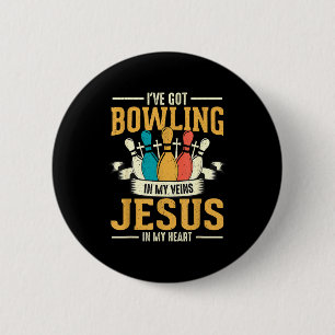I've Got Bowling In My Veins Jesus In My Heart 6 Cm Round Badge