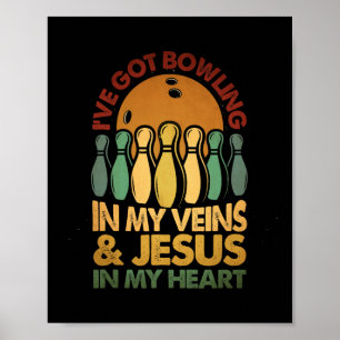 I've Got Bowling In My Veins Jesus In My Heart Bow Poster