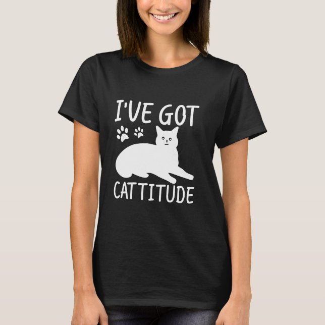 I've Got Cattitude Cat Dad T-Shirt (Front)