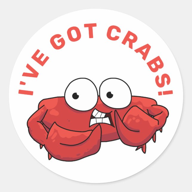 I've Got Crabs Classic Round Sticker (Front)