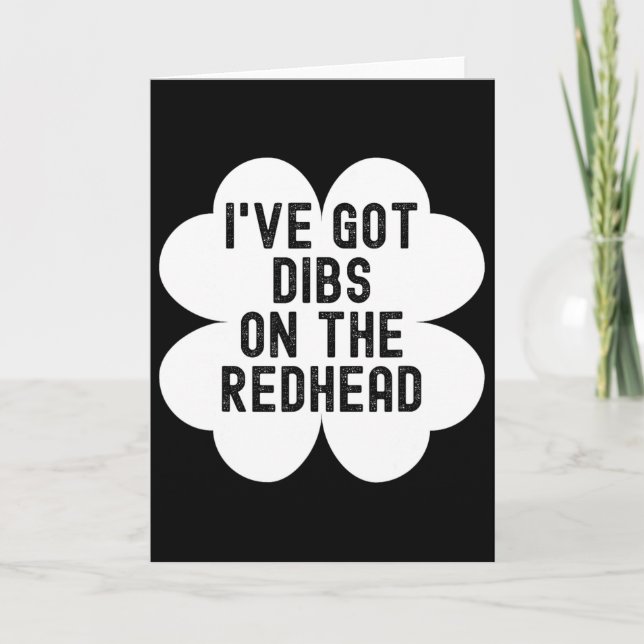 I've Got Dibs On The Redhead Funny St Patricks Day Card (Front)