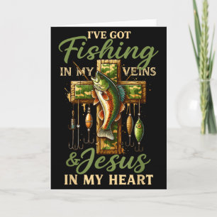 Ive Got Fishing In My Veins & Jesus In My Hear Card
