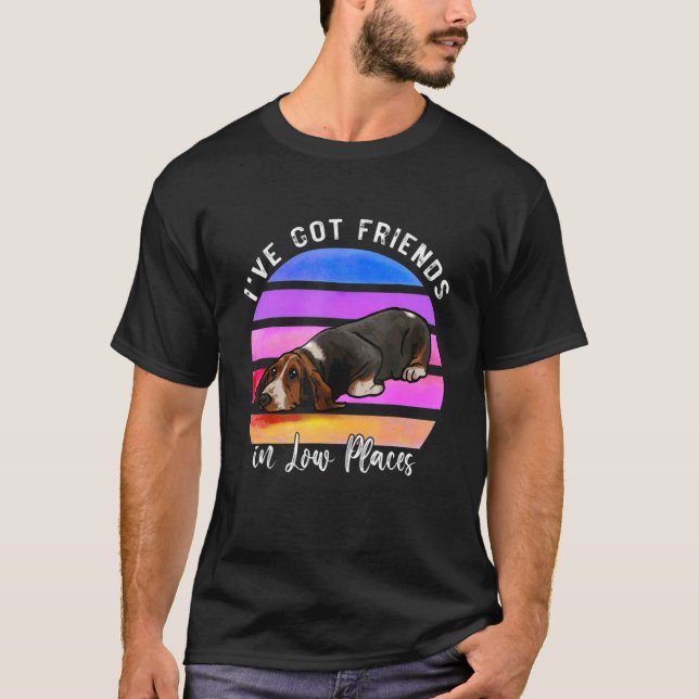 I've Got Friends In Low Places Basset Hound Dog T-Shirt (Front)