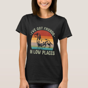 I've Got Friends In Low Places Dachshund Dog T-Shirt